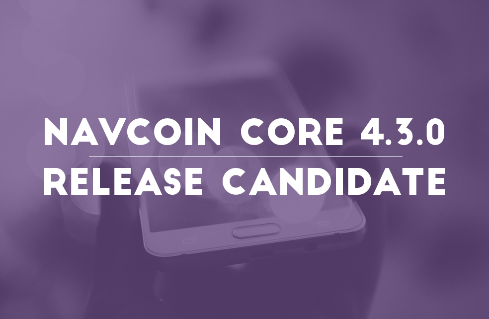 NavCoin Core 4.3.0 Release Candidate