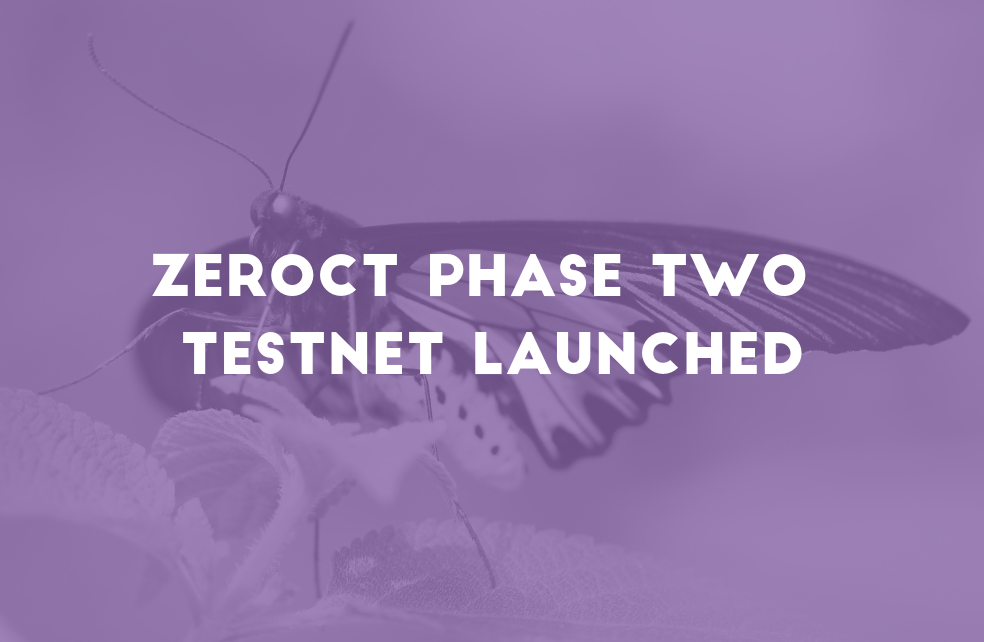 ZeroCT Phase Two Testnet Launched
