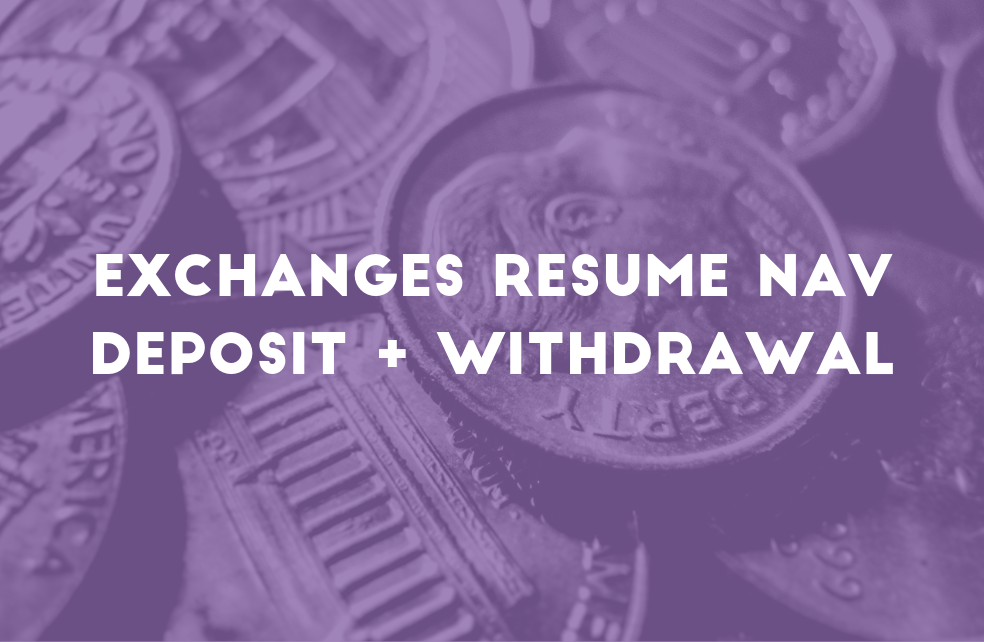 Exchanges Resume NAV Deposit & Withdrawal