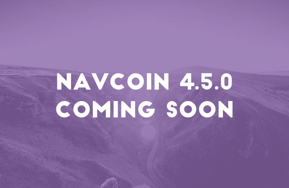 NavCoin 4.5.0 Coming Soon