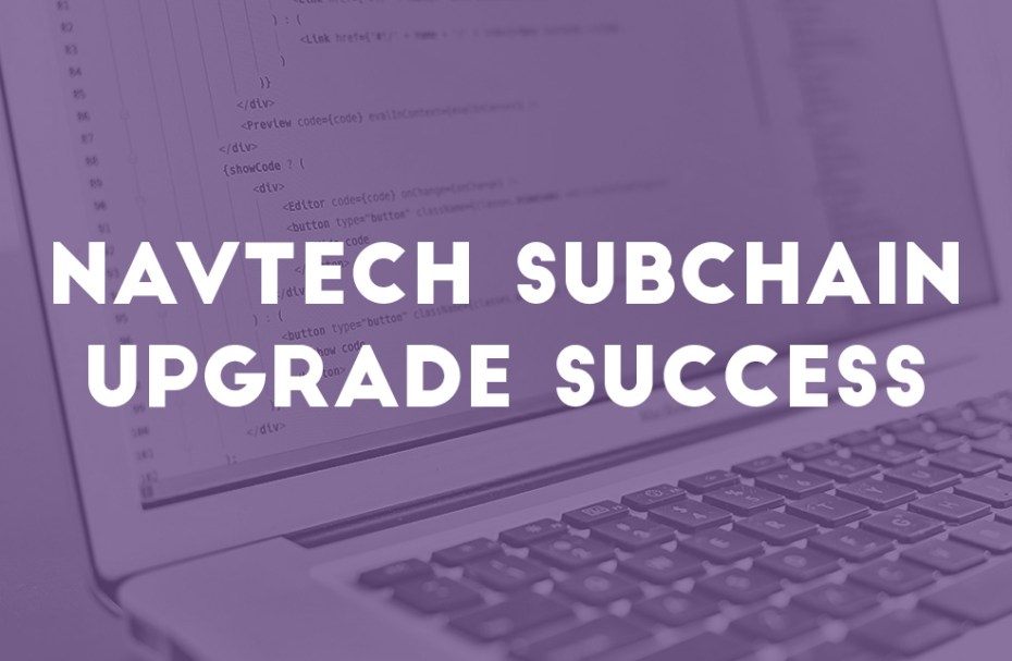 NavTech Subchain Upgrade Success