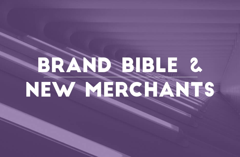 Brand Bible and New Merchants